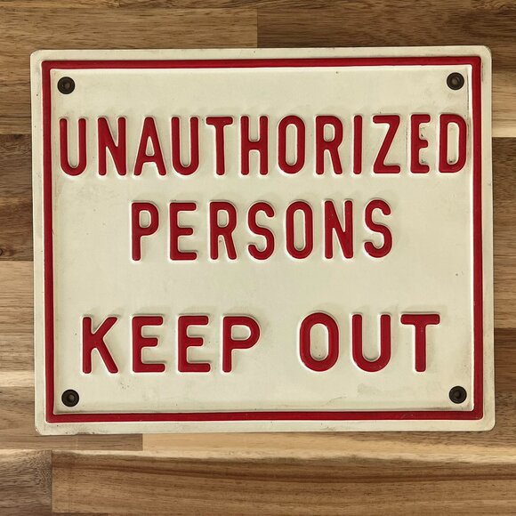 Vintage Work Sign Unauthorized Persons Keep Out Man Cave Garage Industrial Shop - Picture 1 of 5